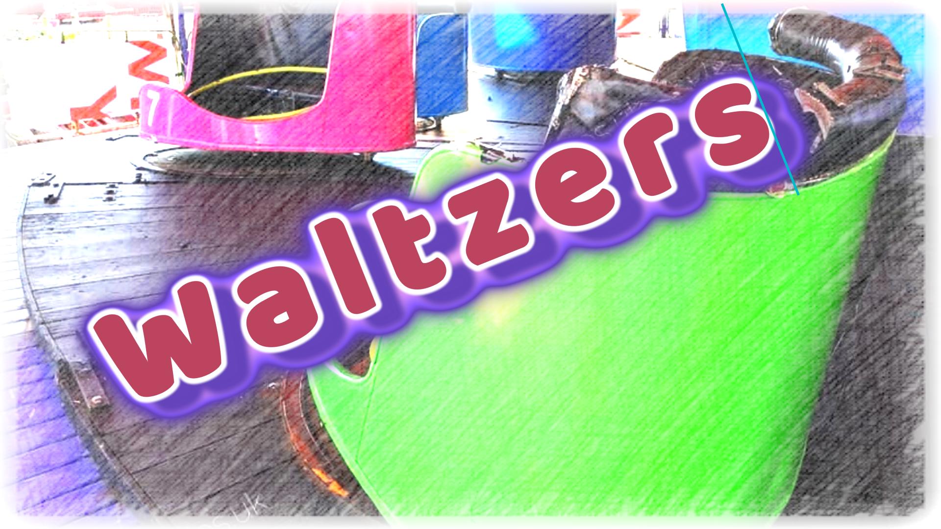 Waltzers
